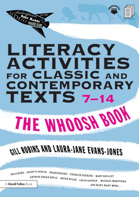 LITERACY ACTIVITIES FOR CLASSIC AND CONTEMPORARY TEXTS 7-14