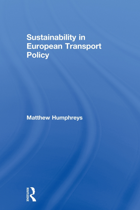 SUSTAINABILITY IN EUROPEAN TRANSPORT POLICY