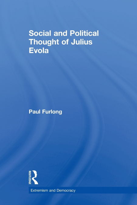 SOCIAL AND POLITICAL THOUGHT OF JULIUS EVOLA