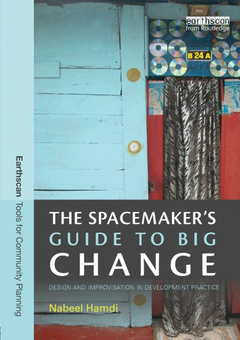THE SPACEMAKER?S GUIDE TO BIG CHANGE