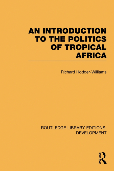 AN INTRODUCTION TO THE POLITICS OF TROPICAL AFRICA