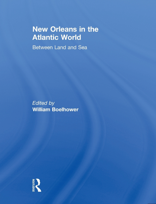 NEW ORLEANS IN THE ATLANTIC WORLD