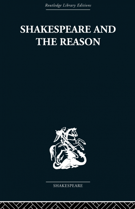SHAKESPEARE AND THE REASON