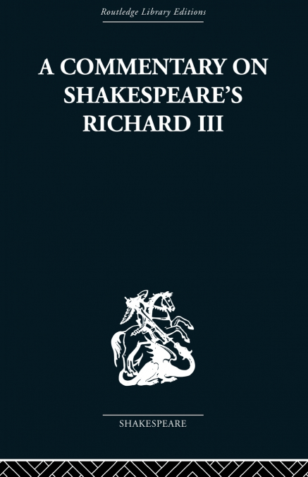 COMMENTARY ON SHAKESPEARE?S RICHARD III