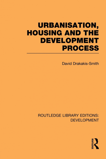 URBANISATION, HOUSING AND THE DEVELOPMENT PROCESS