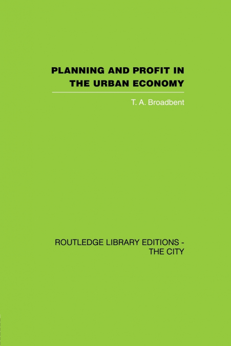 PLANNING AND PROFIT IN THE URBAN ECONOMY