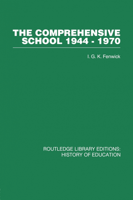 THE COMPREHENSIVE SCHOOL 1944-1970