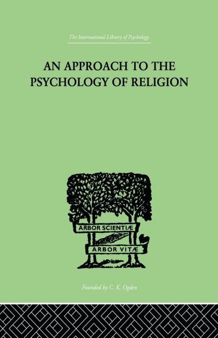 AN APPROACH TO THE PSYCHOLOGY OF RELIGION