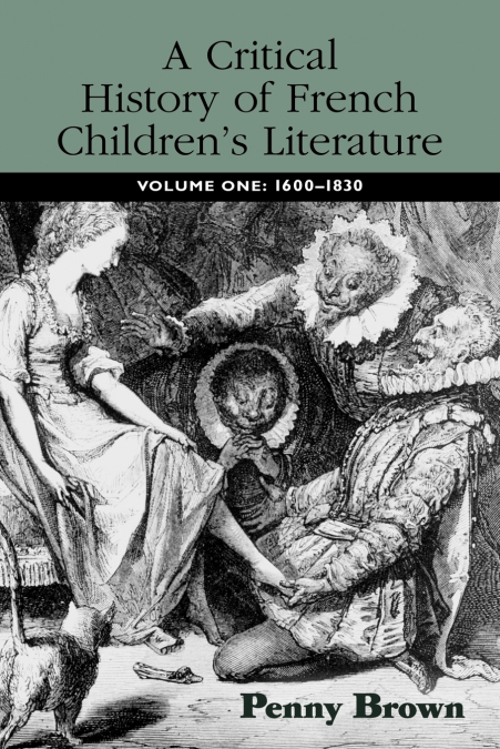 A CRITICAL HISTORY OF FRENCH CHILDREN?S LITERATURE