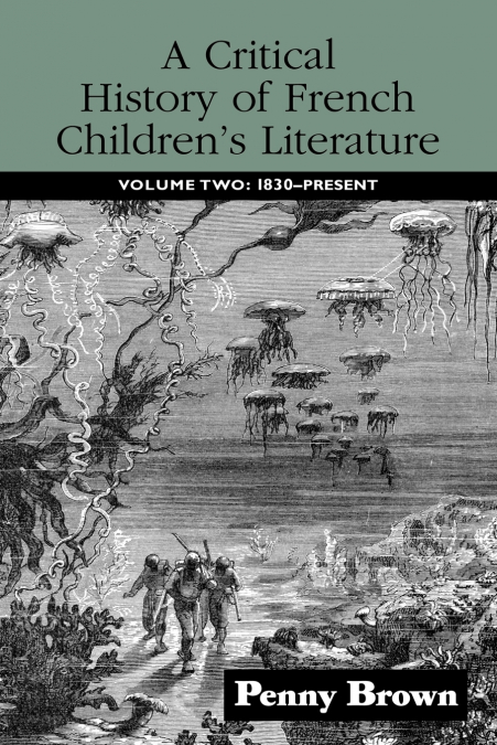 A CRITICAL HISTORY OF FRENCH CHILDREN?S LITERATURE