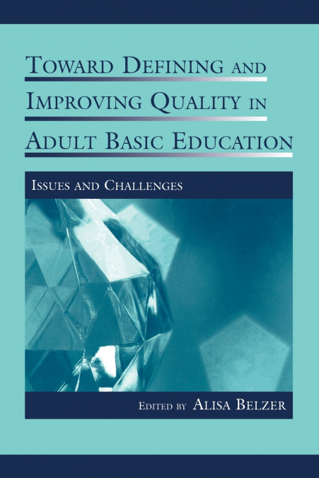 TOWARD DEFINING AND IMPROVING QUALITY IN ADULT BASIC EDUCATI