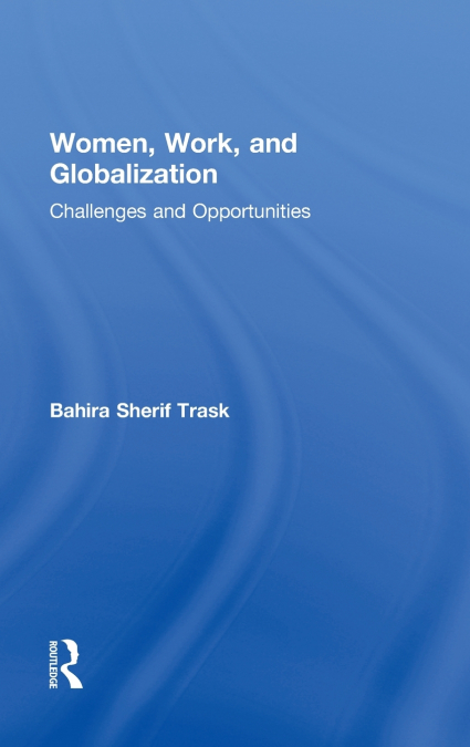 WOMEN, WORK, AND GLOBALIZATION