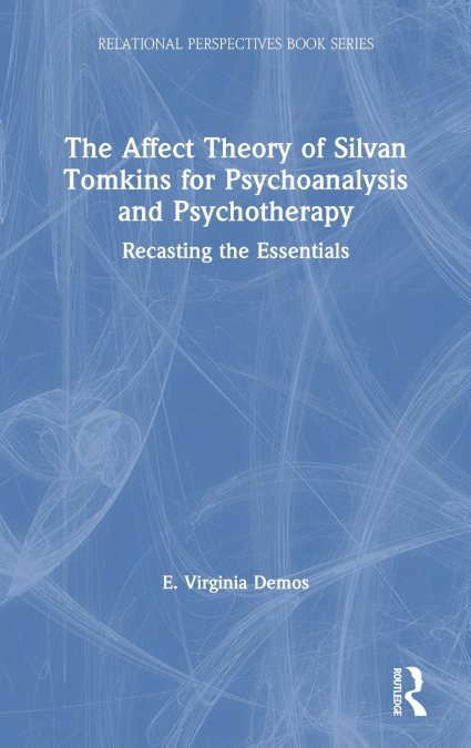 THE AFFECT THEORY OF SILVAN TOMKINS FOR PSYCHOANALYSIS AND P