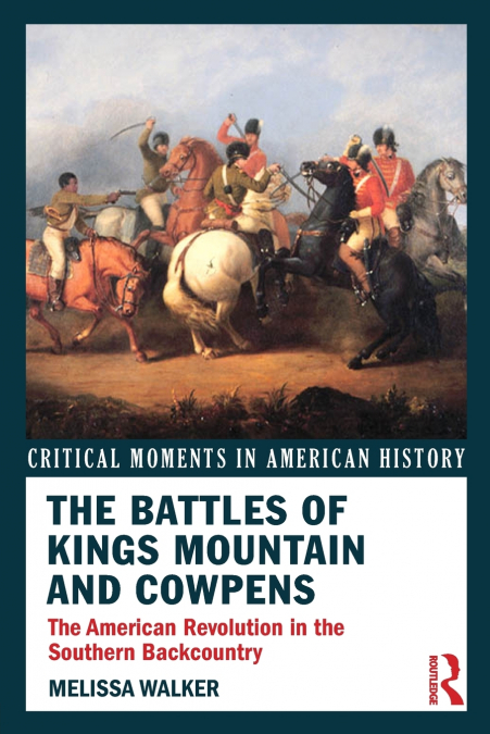 THE BATTLES OF KINGS MOUNTAIN AND COWPENS
