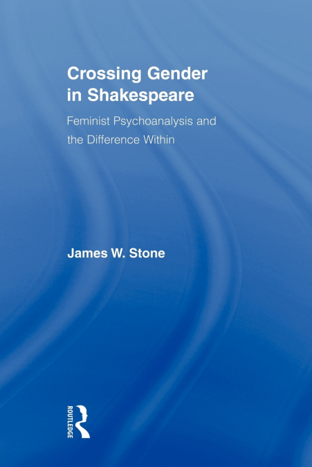 CROSSING GENDER IN SHAKESPEARE