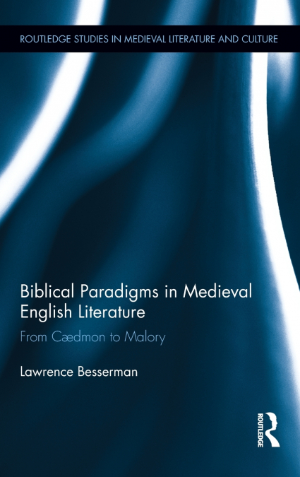 BIBLICAL PARADIGMS IN MEDIEVAL ENGLISH LITERATURE