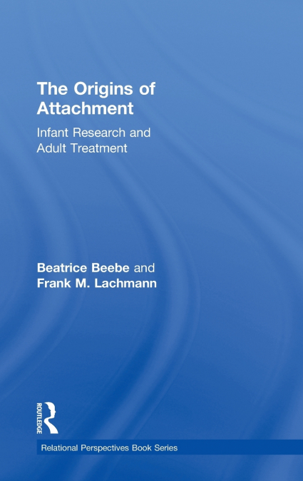 THE ORIGINS OF ATTACHMENT