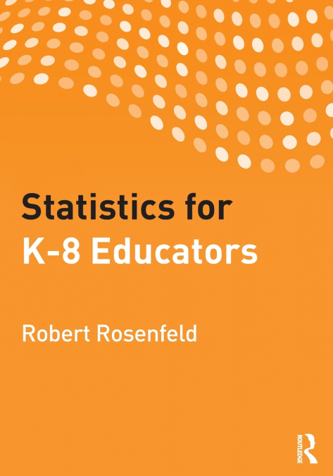 STATISTICS FOR K-8 EDUCATORS