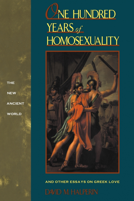 ONE HUNDRED YEARS OF HOMOSEXUALITY