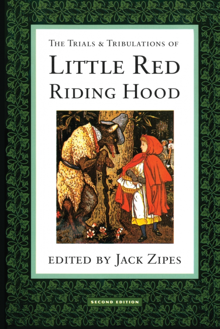 THE TRIALS AND TRIBULATIONS OF LITTLE RED RIDING HOOD