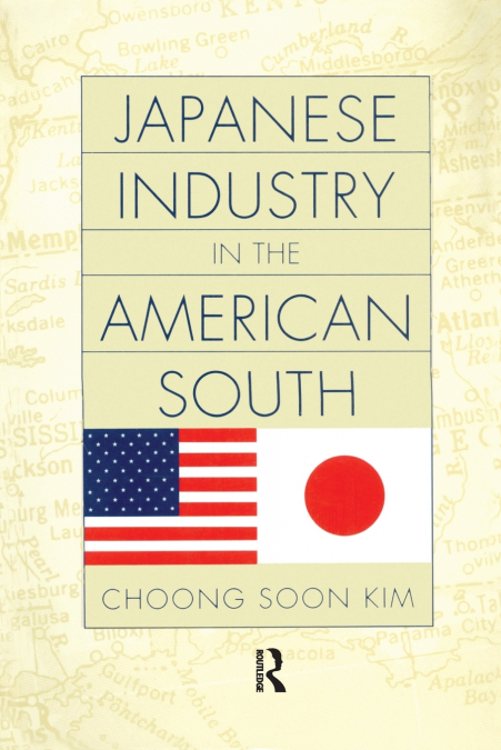 JAPANESE INDUSTRY IN THE AMERICAN SOUTH