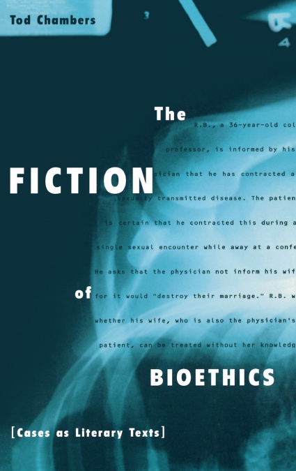 THE FICTION OF BIOETHICS