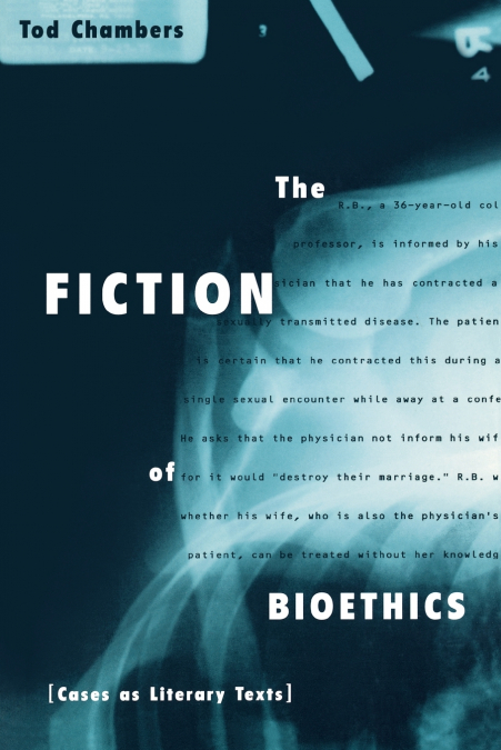 THE FICTION OF BIOETHICS
