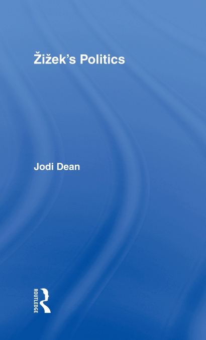 ZIZEK?S POLITICS