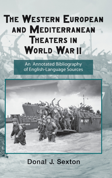 THE WESTERN EUROPEAN AND MEDITERRANEAN THEATERS IN WORLD WAR