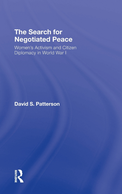 THE SEARCH FOR NEGOTIATED PEACE
