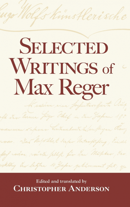 SELECTED WRITINGS OF MAX REGER