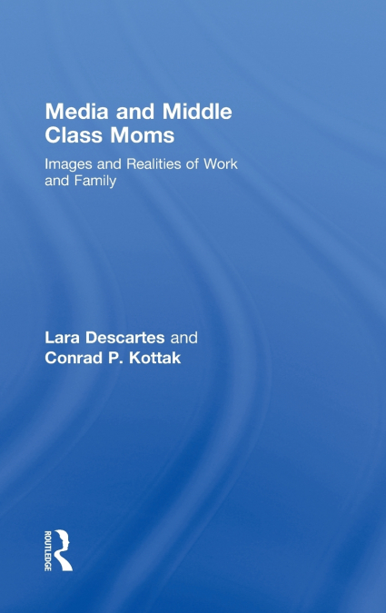 MEDIA AND MIDDLE CLASS MOMS