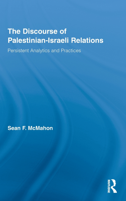 THE DISCOURSE OF PALESTINIAN-ISRAELI RELATIONS