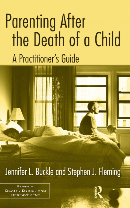 PARENTING AFTER THE DEATH OF A CHILD