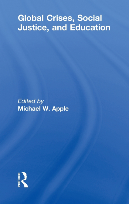 GLOBAL CRISES, SOCIAL JUSTICE, AND EDUCATION