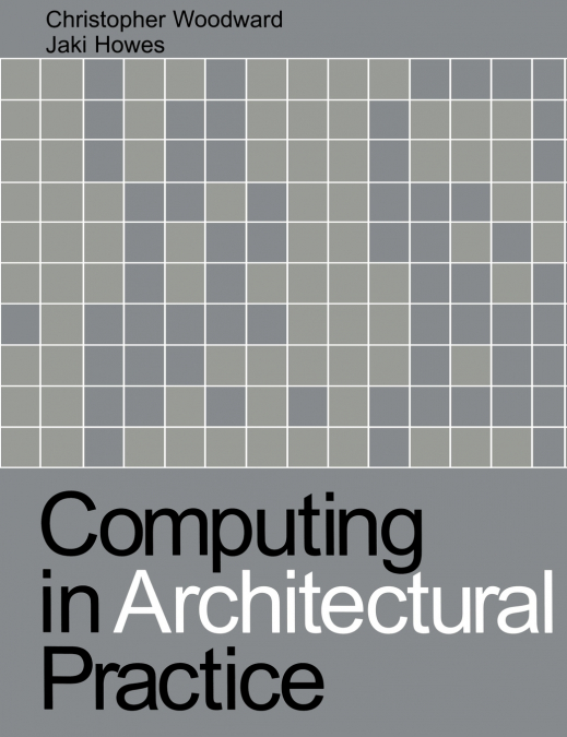 COMPUTING IN ARCHITECTURAL PRACTICE