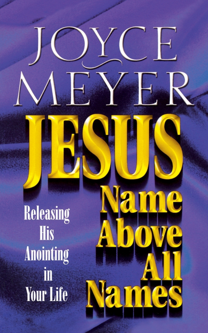 JESUS--NAME ABOVE ALL NAMES