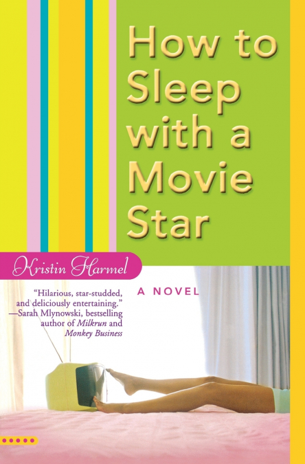 HOW TO SLEEP WITH A MOVIE STAR
