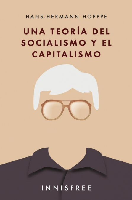 UNA TEORIA DEL SOCIALISMO Y EL CAPITALISMO