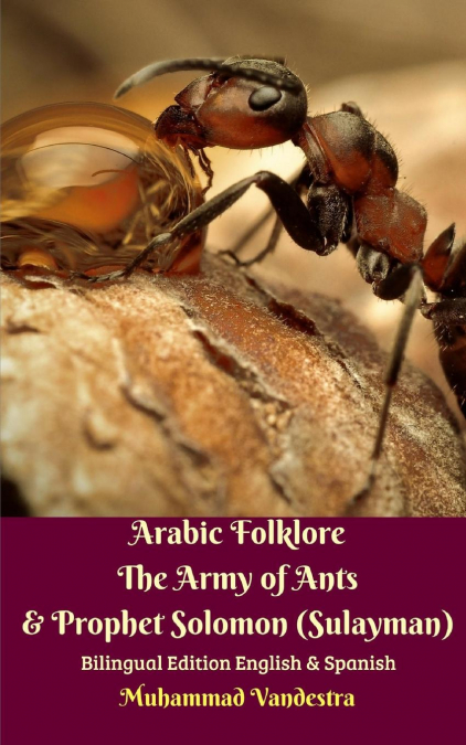 ARABIC FOLKLORE THE ARMY OF ANTS AND PROPHET SOLOMON (SULAYM