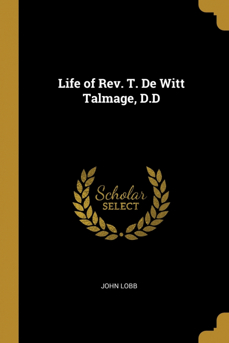 LIFE OF REV. T. DE WITT TALMAGE, D.D