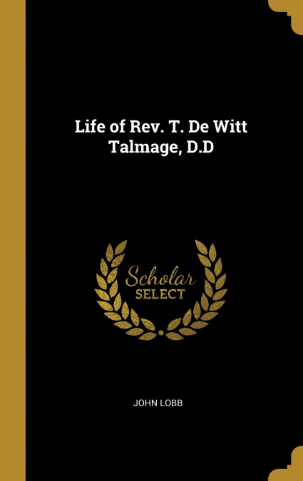 LIFE OF REV. T. DE WITT TALMAGE, D.D