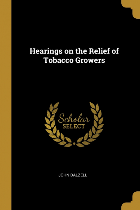 HEARINGS ON THE RELIEF OF TOBACCO GROWERS