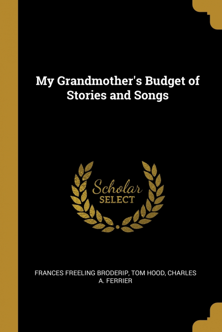MY GRANDMOTHER?S BUDGET OF STORIES AND SONGS