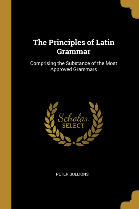 THE PRINCIPLES OF LATIN GRAMMAR