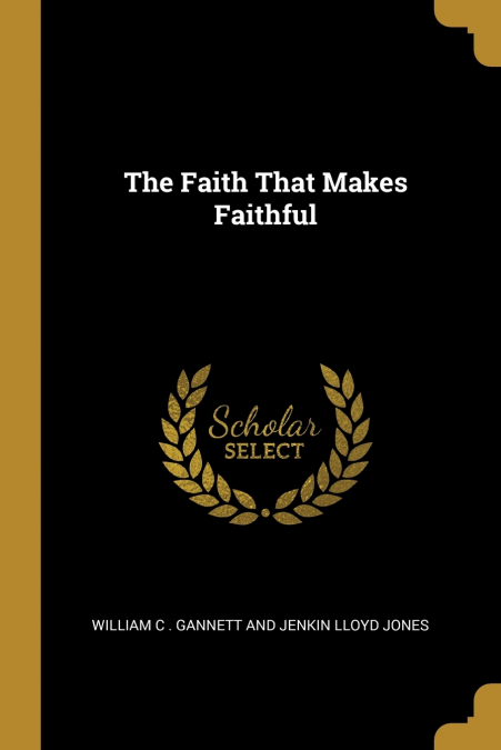 THE FAITH THAT MAKES FAITHFUL