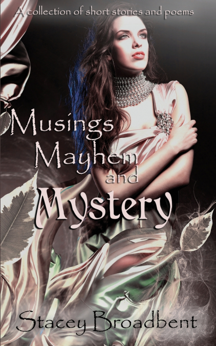 MUSINGS, MAYHEM, AND MYSTERY