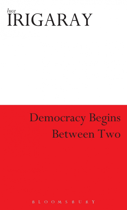 DEMOCRACY BEGINS BETWEEN TWO