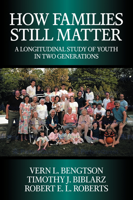 HOW FAMILIES STILL MATTER