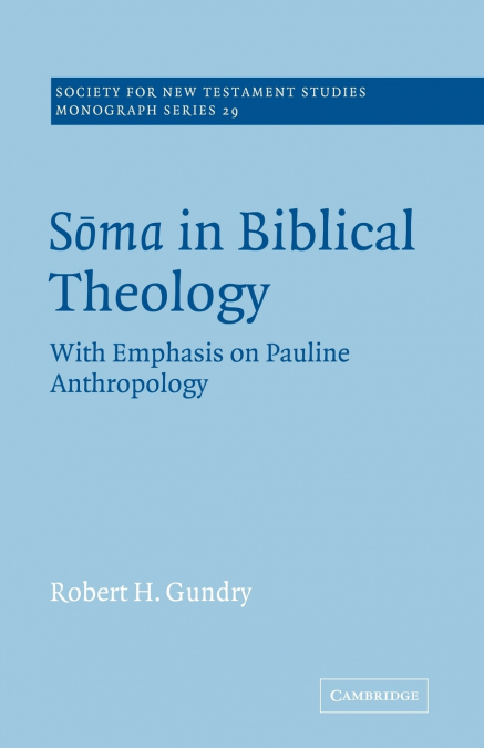 SOMA IN BIBLICAL THEOLOGY